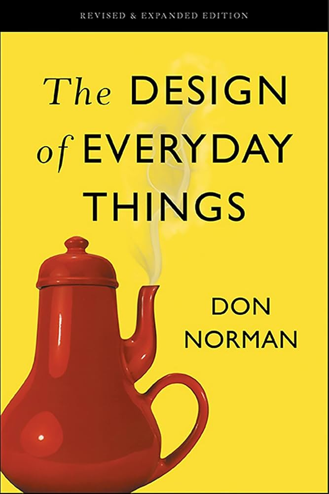 The Design of Everyday Things: Revised and Expanded Edition: Norman, Don:  9780465050659: Amazon.com: Books