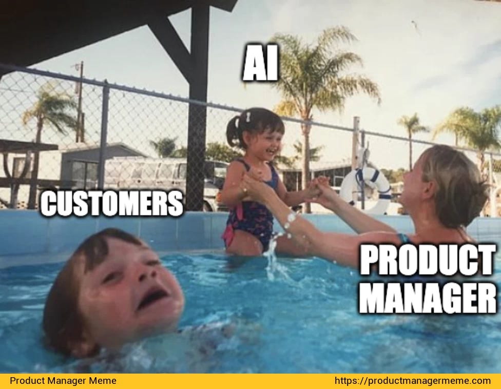 Product Managers while AI is exciting don't forget about your customers. - Product Manager Memes Product Managers while AI is exciting don't forget about your customers. - Product Manager Memes