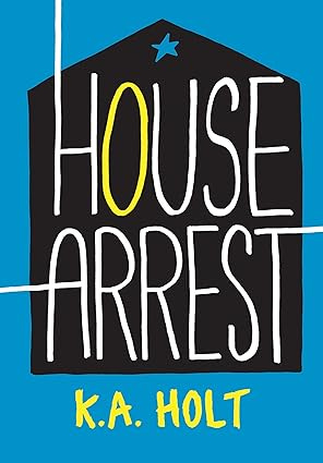 House Arrest: (Young Adult Books, Middle School Books, Books for Teens) House Arrest: (Young Adult Books, Middle School Books, Books for Teens)