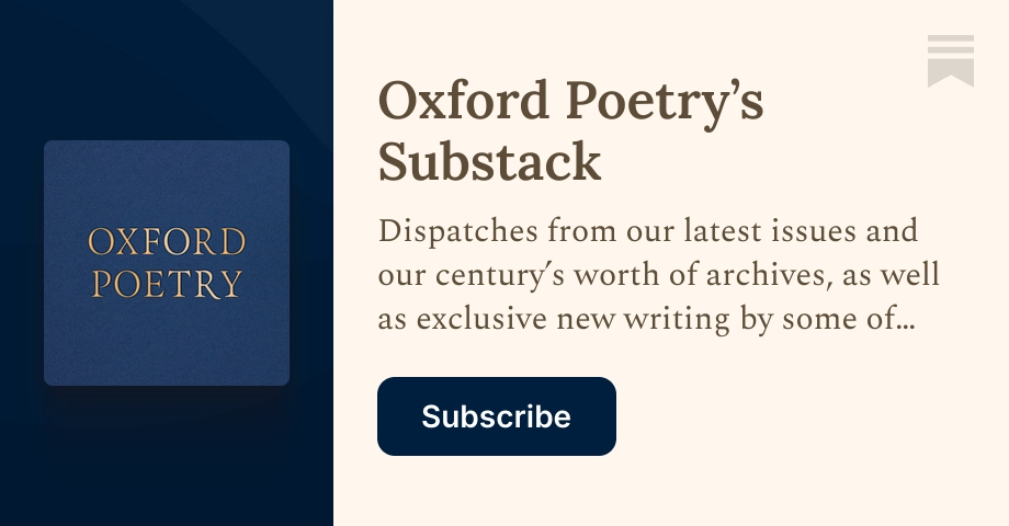 Oxford Poetry’s Substack | Substack