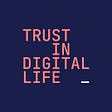 Trust In Digital Life's avatar