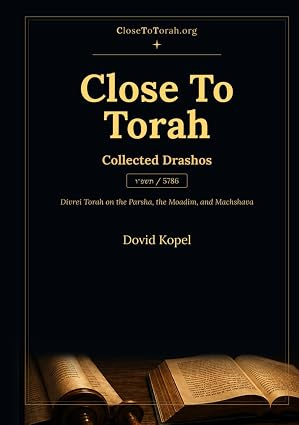 Close To Torah: Collected Drashos 5786