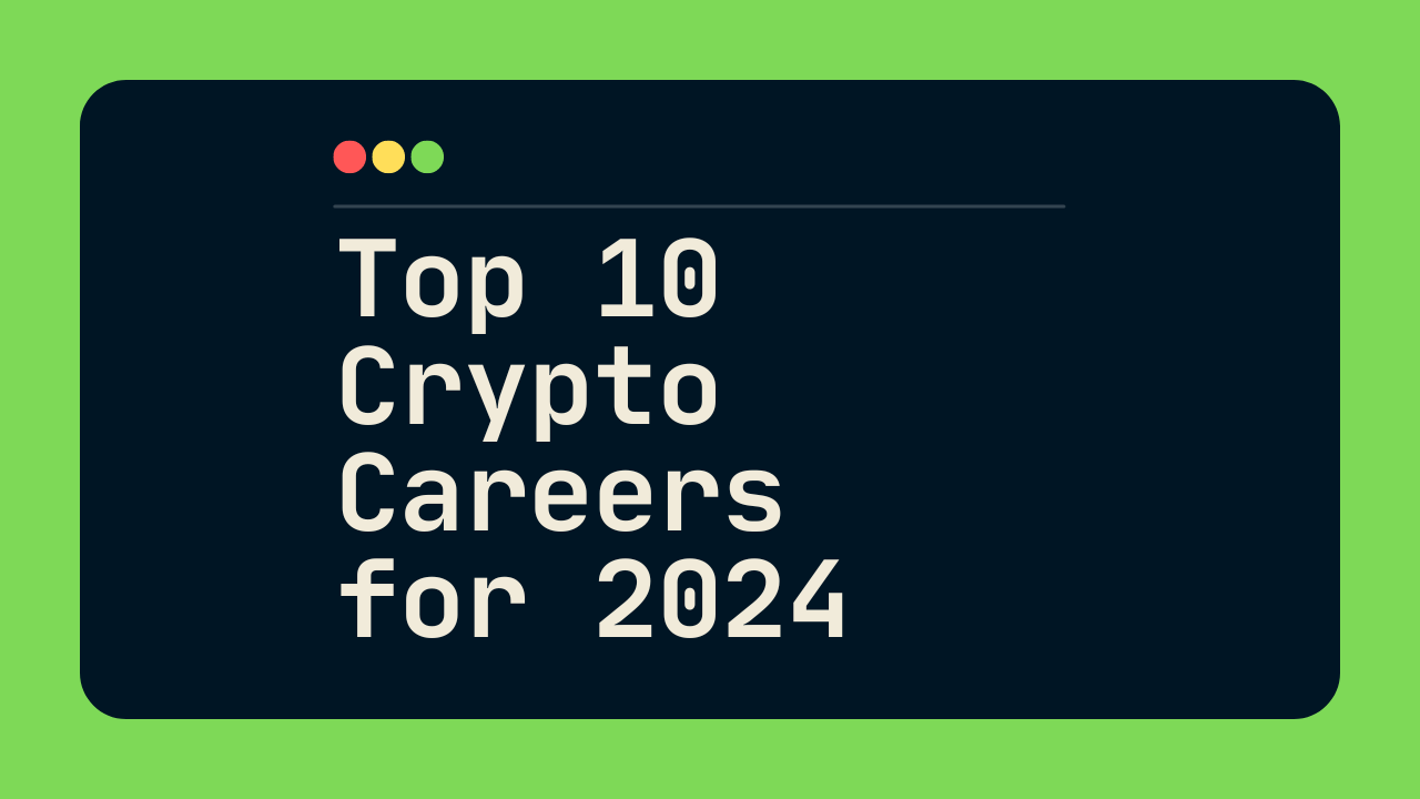 Top 10 Crypto & Blockchain Careers for 2024