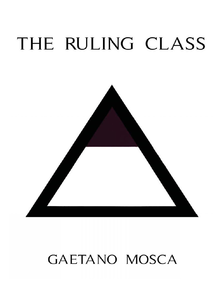 The Ruling Class Gaetano Mosca | PDF The Ruling Class Gaetano Mosca | PDF