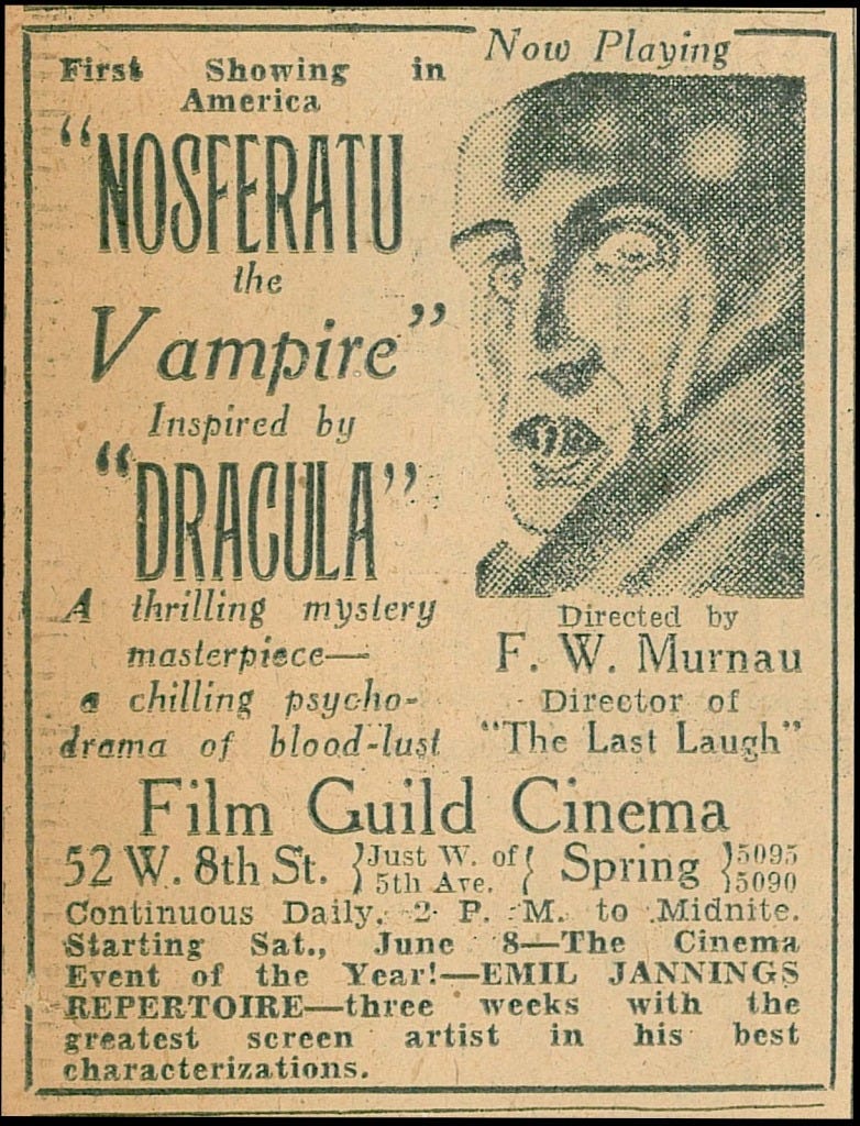 Newspaper ad for the 1929 US premiere of the 1922 German film Nosferatu. It includes an image of the film’s star Max Schreck in vampire makeup. TEXT READS: NOW PLAYING—First Showing in America. “Nosferatu the Vampire”—Inspired by Dracula. A thrilling mystery masterpiece. A chilling psycho-drama of blood-lust. Directed by F. W. Murnau, director of “The Last Laugh.”