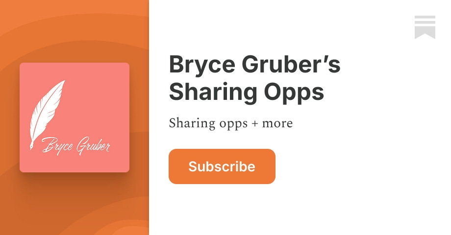 Bryce Gruber’s Sharing Opps | Substack