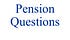 Pension Questions
