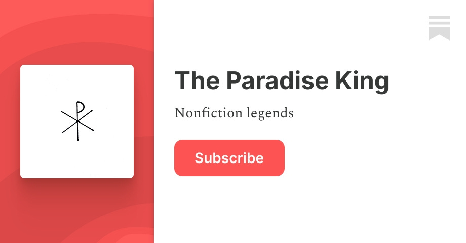The Paradise King | Blaine Eldredge | Substack