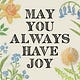 May you always have joy