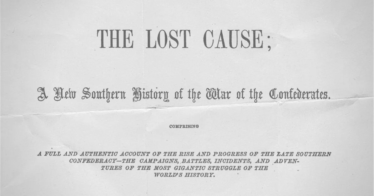 The Lost Cause: Definition and Origins | American Battlefield Trust The Lost Cause: Definition and Origins | American Battlefield Trust