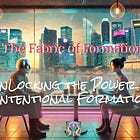 The Fabric of Formation