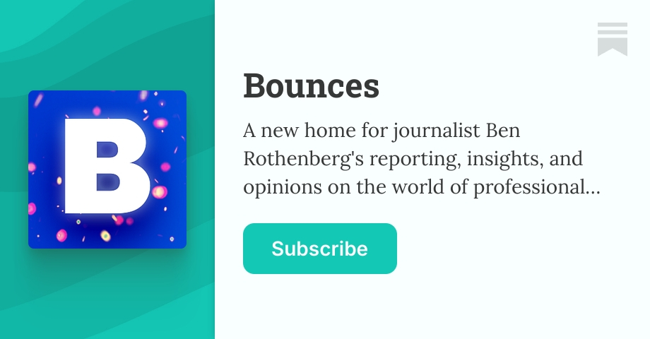 Bounces | Ben Rothenberg | Substack