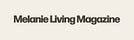 Melanie Living Magazine