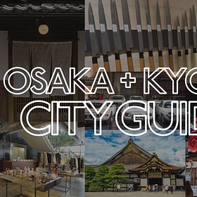 Osaka + Kyoto City Guide