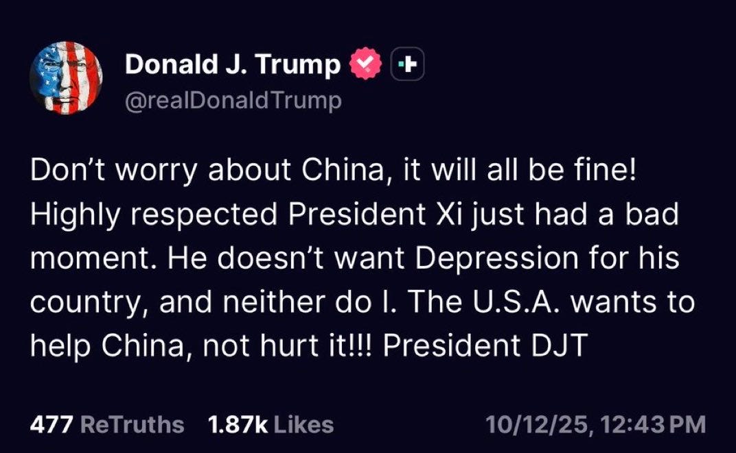 Dark background screenshot of Twitter post by Donald J Trump with US flag emoji and verified badge showing text Dont worry about China it will all be fine Highly respected President Xi just had a bad moment He doesnt want Depression for his country and neither do I The USA wants to help China not hurt it President DJT dated October 12 2019 with 1877 likes and Truths label below