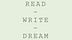 Read ~ Write ~ Dream