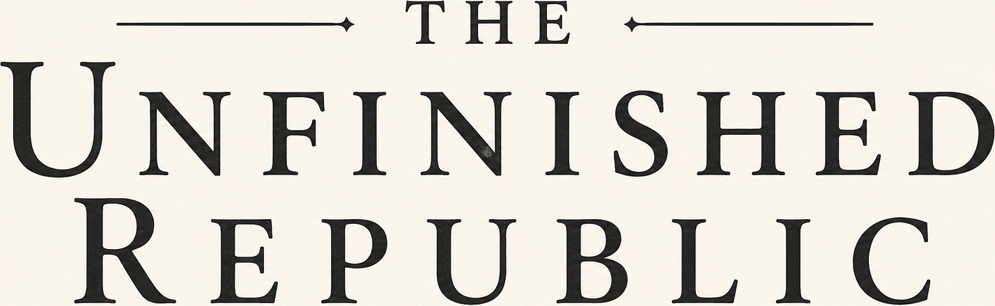 The Unfinished Republic