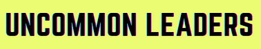 Uncommon Leaders: A Newsletter for Ambitious Professionals