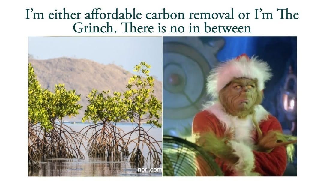 Text: "I'm either affordable carbon removal or I'm The Grinch. There is no in between." Left, mangroves along a shoreline. Right, the Grinch in a Santa suit.