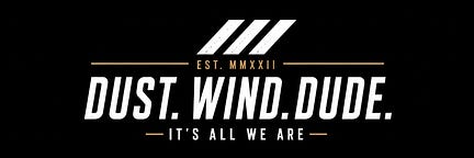Dust. Wind. Dude.
