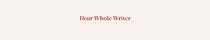 Dear Whole Writer