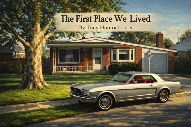 The First Place We Lived - by Tony Humrichouser