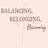 Balancing, Belonging, Becoming