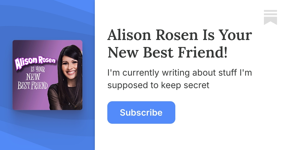 Alison Rosen Is Your New Best Friend! | Substack