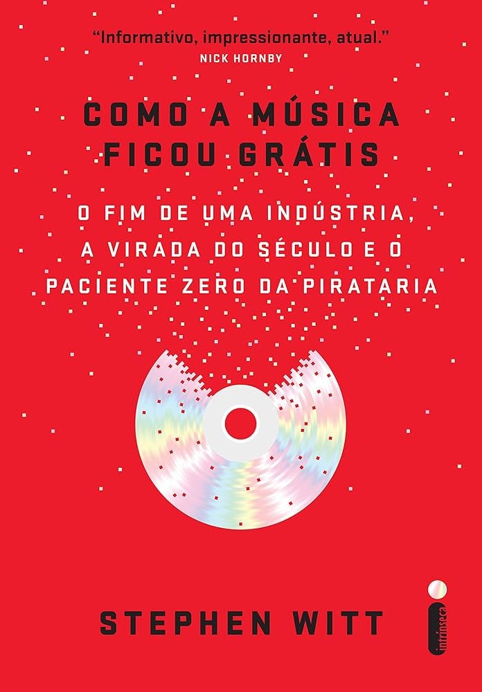 Amazon.com.br eBooks Kindle: Como a música ficou grátis: O fim de uma  indústria, a virada do século e o paciente zero da pirataria, Witt,  Stephen, Gottlieb de Castro Neves, Andrea