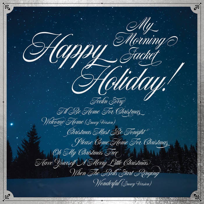 Happy Holiday! | My Morning Jacket