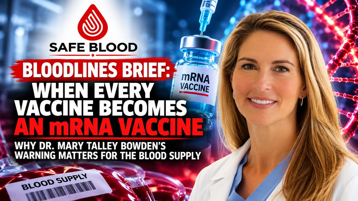 BLOODLINES BRIEF: When Every Vaccine Becomes an mRNA Vaccine