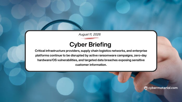 Cyber Briefing – 2026.08.11 – CyberMaterial