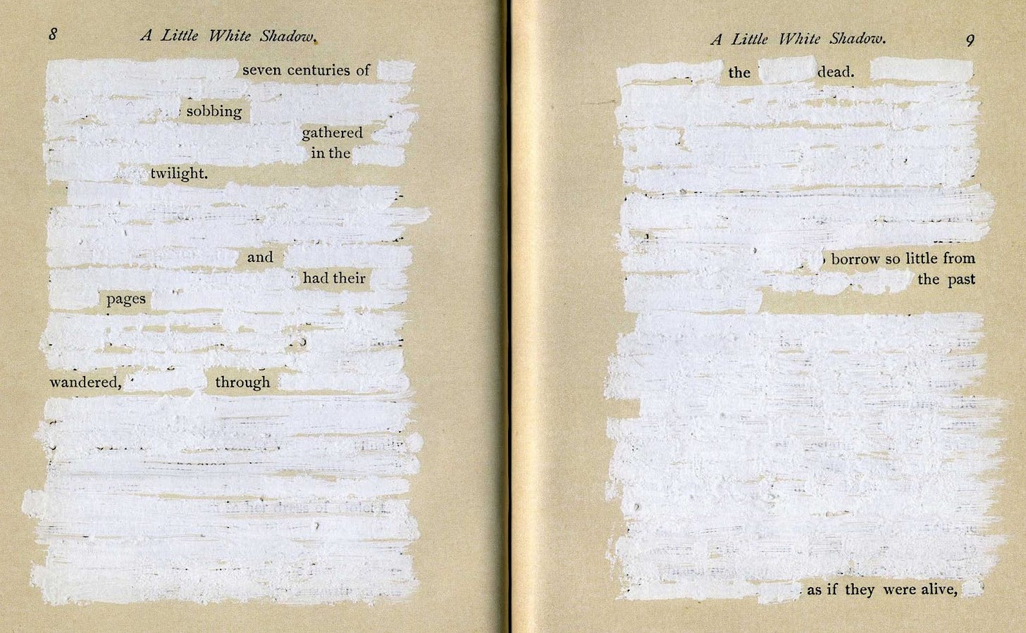 Two facing pages in a brown book have white-out over most of the words. A few are left bare and peek through to make lines of a poem: "seven centuries of sobbing gathered in the twilight. and had their pages wandered through the dead borrow so little from the past as if they were alive,