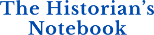 The Historian's Notebook