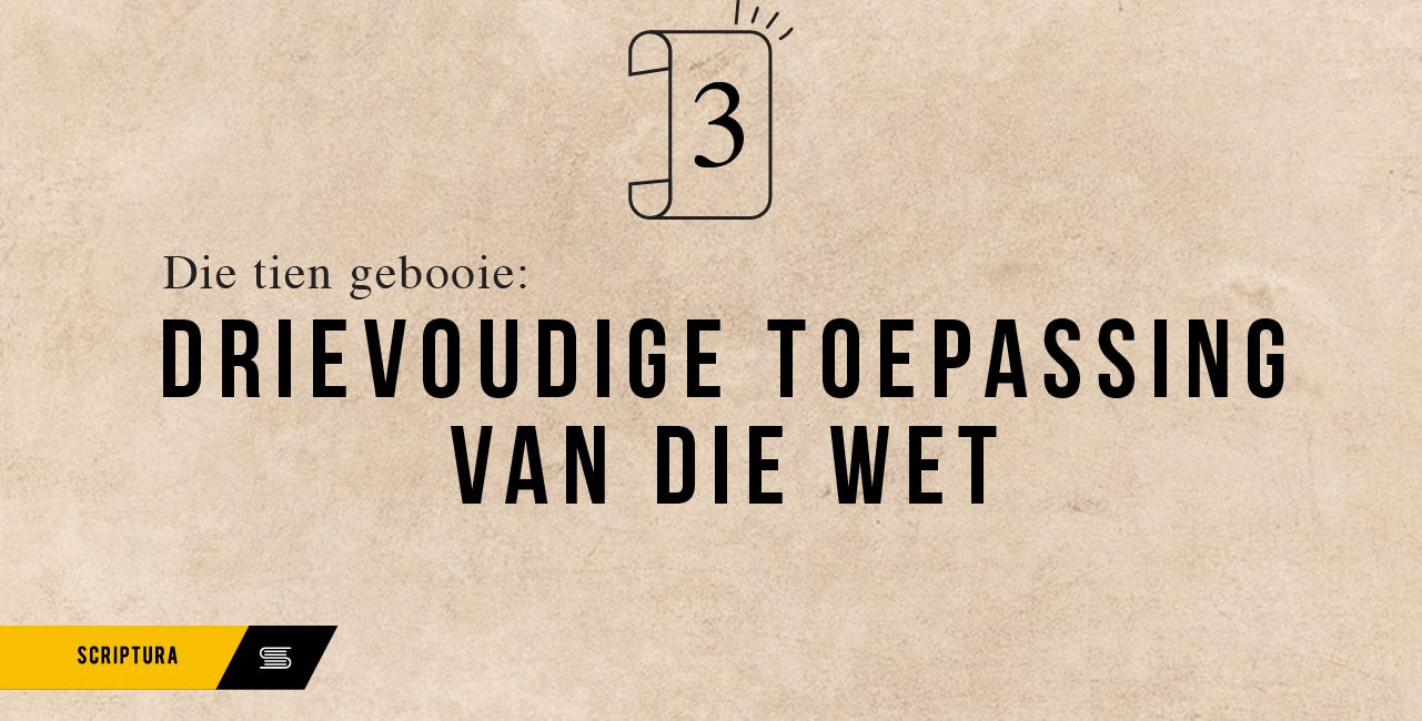 Die Tien Gebooie: Drievoudige toepassing van die Wet