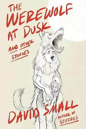 The Werewolf at Dusk by David Small