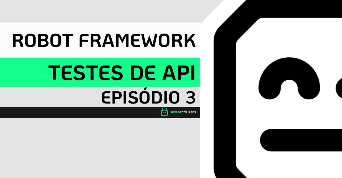 Testes de API com Robot Framework | Episódio 3 - Iniciando a Primeira ...