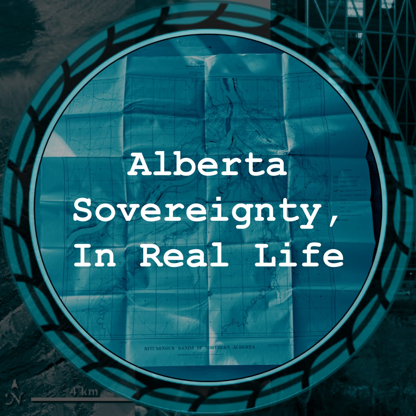 A 1925 map of Alberta oil sands deposits with the words "Alberta Sovereignty, In Real Life