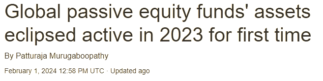 Screenshot of a Reuters headline reading “Global passive equity funds’ assets eclipsed active in 2023 for first time,” highlighting the milestone where passive investing overtook active investing worldwide. Screenshot of a Reuters headline reading “Global passive equity funds’ assets eclipsed active in 2023 for first time,” highlighting the milestone where passive investing overtook active investing worldwide.