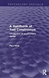 A Handbook of Test Construction (Psychology Revivals) by Paul Kline A Handbook of Test Construction (Psychology Revivals) by Paul Kline