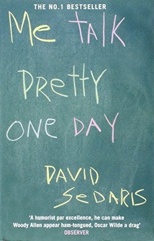 Me Talk Pretty One Day by David Sedaris | Goodreads