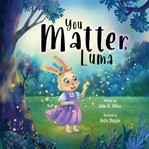 Front cover of You Matter Luma by John R. Miles and illustrated by Nedjal Shojaie Front cover of You Matter Luma by John R. Miles and illustrated by Nedjal Shojaie