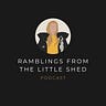 Ramblings From the Little Shed