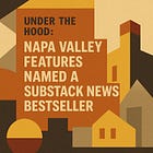 Under the Hood: Napa Valley Features Named a Substack News Bestseller