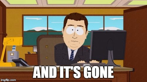 Aaaaand Its Gone Meme - Imgflip
