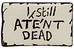 I Still Ate'nt Dead Domed Sticker - Discworld.com I Still Ate'nt Dead Domed Sticker - Discworld.com