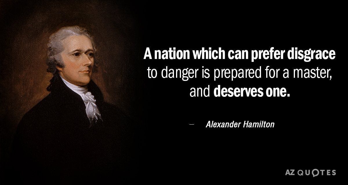 Alexander Hamilton quote: A nation which can prefer disgrace to danger ...