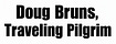 Doug Bruns, Traveling Pilgrim