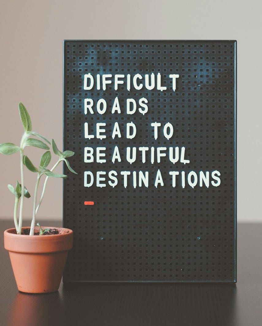 difficult roads lead to beautiful destinations desk decor