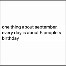 Why are so many of yall born this month 🤣